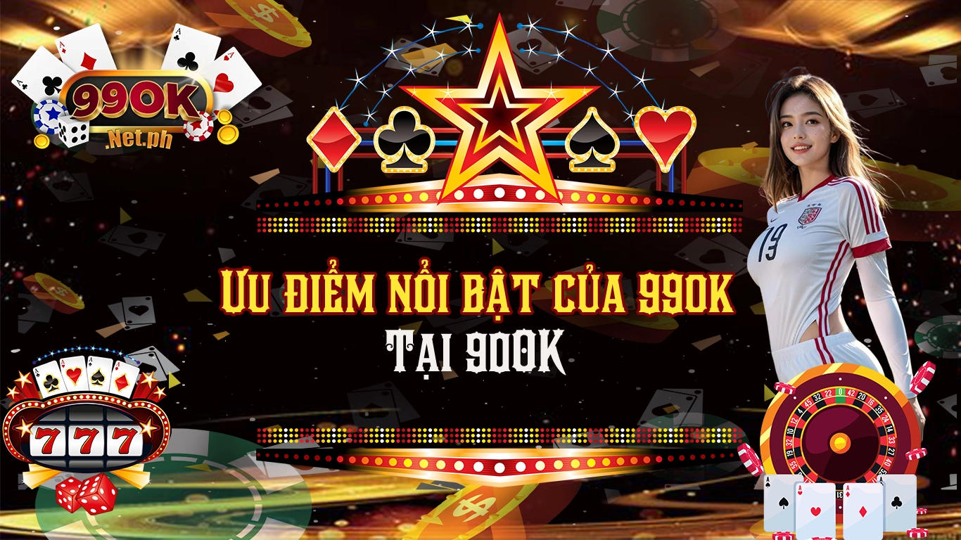 Ưu điểm nổi bật của 99ok